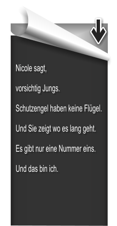 Nicole sagt, vorsichtig Jungs. Schutzengel haben keine Flügel.  Und Sie zeigt wo es lang geht.  Es gibt nur eine Nummer eins.  Und das bin ich.